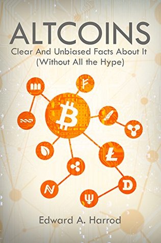 Altcoins: Looking into Alternative Coins other than the Bitcoin: Ethereum, Litecoin, Monero, Ripple, DASH, Zcash, Dogecoin, Iota, Bitconnect, Neo, Bitshares, Namecoin, Siacoin, Komodo, Steemit (Kindle Edition)