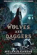 Wolves and Daggers (Steampunk Red Riding Hood #1)