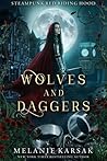 Wolves and Daggers by Melanie Karsak