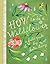 How to Be a Wildflower by Katie Daisy