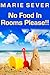 No Food In Rooms Please! by Marie Sever