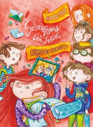Lássatok ​csodát! (Göröngyös Úti Iskola, #2)