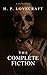 The Complete Fiction of H.P...