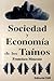 Sociedad y Economia de los Tainos by Fransisco Moscoso