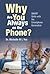 WHY ARE YOU ALWAYS ON THE PHONE? SMART SKILLS WITH THE SMARTPHONE GENERATION