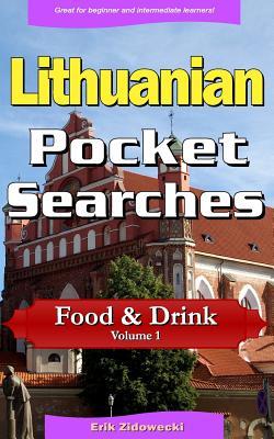 Lithuanian Pocket Searches Food & Drink: A Set of Word Search Puzzles to Aid Your Language Learning (Lithuanian Edition)