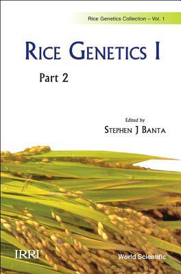 Rice Genetics I - Proceedings of the International Rice Genetics Symposium (in 2 Parts) (Rice Genetics Collection)