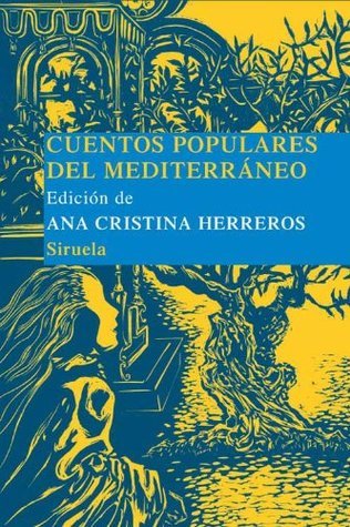 Cuentos populares del Mediterráneo (Las Tres Edades: Biblioteca De Cuentos Populares/ the Three Ages: Library of Popular Stories) (Spanish Edition)