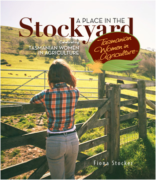 A Place in the Stockyard - celebrating Tasmanian Women in Agriculture