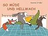 So Müde und Hellwach