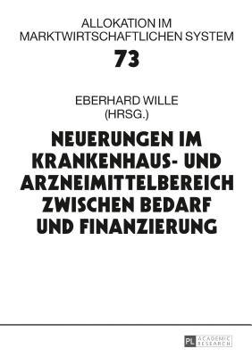 Neuerungen im Krankenhaus- und Arzneimittelbereich zwischen Bedarf und Finanzierung: 21. Bad Orber Gespräche über kontroverse Themen im ... System) (German Edition)