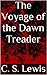 The Voyage of the Dawn Treader: The Chronicles of Narnia