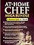 At-Home Chef Mega Bundle - 6 Manuscripts in 1 Book: Over 500+ Unique Recipes. Includes Weight Loss, Slow Cooker, Instant Pot, Crock Pot, Pressure Cooker Recipes, and a Lot More!