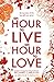 An Hour to Live, an Hour to Love