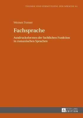 Fachsprache: Ausdrucksformen der fachlichen Funktion in romanischen Sprachen (Theorie und Vermittlung der Sprache) (German Edition)