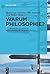 Warum noch Philosophie? by Jörn Müller