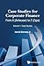 CASE STUDIES FOR CORPORATE FINANCE: FROM A (ANHEUSER) TO Z (ZYPS) (IN 2 VOLUMES)
