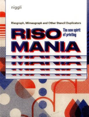 Risomania: The New Spirit of Printing (Hardcover)