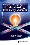 An Integrative and In-Depth Approach to Understanding Electricity Markets
