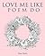 Love Me Like Poem Do by Rose S. Marie