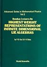 Highest Weight Representations Of Infinite Dimensional Lie Algebra (Advanced Series in Mathematical Physics, Vol. 2)