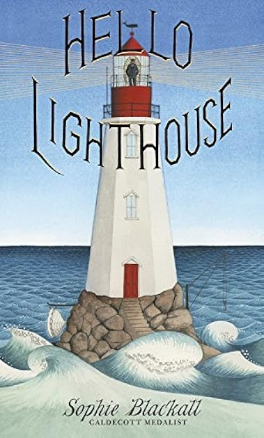 Hello Lighthouse (Caldecott Medal Winner)