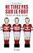 Ne tirez pas sur le foot - ...