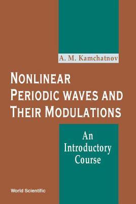 Nonlinear Periodic Waves and Their Modulations: An Introductory Course (Hardcover)