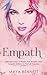 Empath: Ultimate Guide To Master And Amplify your Empath Abilities To The Full Potential (Empath Series)