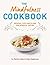 The Mindfulness Cookbook: Recipes to Help You to Cook and Eat with Full Awareness