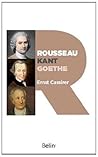 Rousseau, Kant and Goethe by Ernst Cassirer