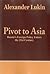 Pivot To Asia: Russia's For...