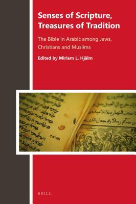 Senses of Scripture, Treasures of Tradition: The Bible in Arabic Among Jews, Christians and Muslims (ebook)