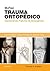 McRae Trauma Ortop�dico: Gerenciando Fraturas de Emerg�ncia