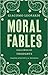 Moral Fables, followed by “Thoughts”