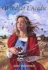 Winds of L’Acadie by Lois Donovan