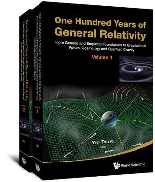 ONE HUNDRED YEARS OF GENERAL RELATIVITY: FROM GENESIS AND EMPIRICAL FOUNDATIONS TO GRAVITATIONAL WAVES, COSMOLOGY AND QUANTUM GRAVITY - VOLUME 1
