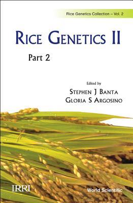 Rice Genetics II - Proceedings of the Second International Rice Genetics Symposium (in 2 Parts) (Rice Genetics Collection)
