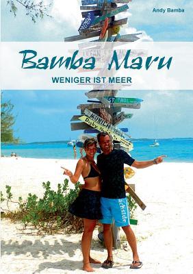 Bamba Maru: weniger ist Meer (German Edition)