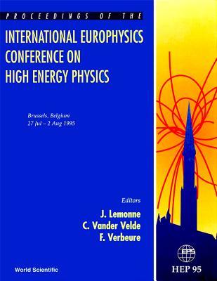 Eps - High Energy Physics '95: Proceedings of the International Europhysics Conference