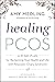 Healing PCOS: A 21-Day Plan...