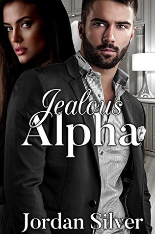 Jealous Alpha (Kindle Edition)