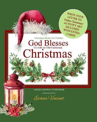 Christmas Books for Children: God Blesses Christmas A Read and Pray Storybook Write Your Letter to Father Christmas! Activity Art Included Make ... for kids 8-12 (God Blesses Us Read and Pray)