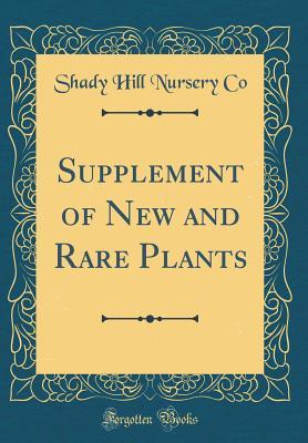 Supplement of New and Rare Plants (Classic Reprint)