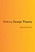Making Design Theory