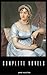 Jane Austen Complete Collection (All Novels and Minor Works, including Pride and Prejudice, Sense and Sensibility, Emma, and Persuasion, and More)
