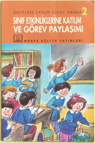 Sınıf Etkinliklerine Katılım ve Görev Paylaşımı (Ünitelere Uygun Kolay Okuma, #7)