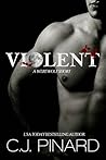 Violent by C.J. Pinard