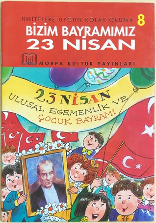 Bizim Bayramımız 23 Nisan (Ünitelere Uygun Kolay Okuma, #8)