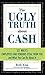 The Ugly Truth About Cash: ...